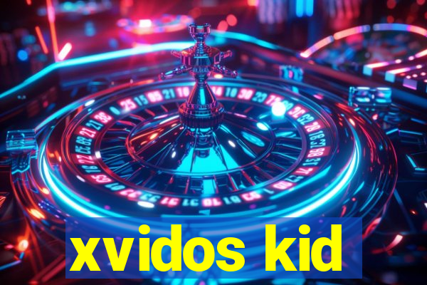 xvidos kid